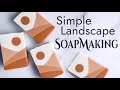 Simple Landscape Soapmaking | Cold Process Soap