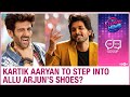 Kartik Aaryan to step into Allu Arjun’s shoes for remake of Ala Vaikunthapurramloo