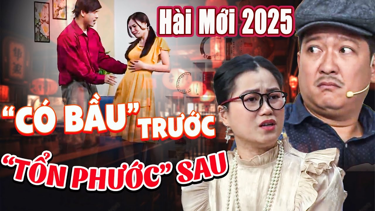 Hài Mới 2025 | CÓ BẦU TRƯỚC - TỔN PHƯỚC SAU | Hài Mới Nhất 2025 | Hài Trường Giang, Lâm Vỹ Dạ | HTV