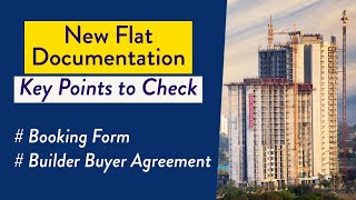 New Flat Documentation | Builder Buyer Agreement and Application Form | Important Points to Check