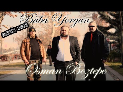 Osman Boztepe Baba Yorgun REMİX 2022