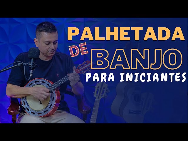 PALHETADA DE BANJO PARA INICIANTES | PROFESSOR DANIEL MARTINS class=