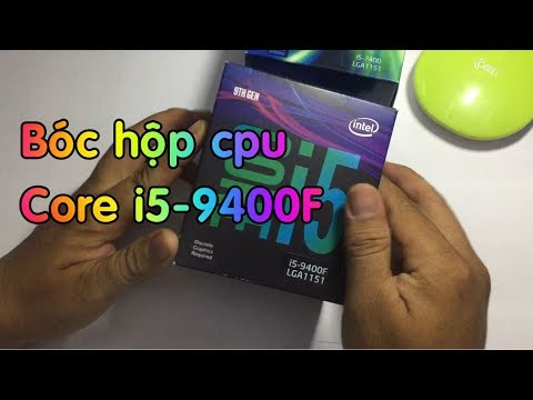 Bóc hộp cpu Intel Core i5 9400F, giá tốt cho game thủ
