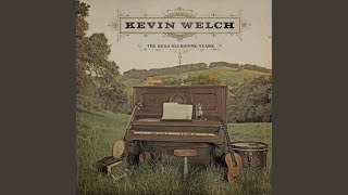 Video thumbnail of "Kevin Welch - A Prayer Like Any Other"