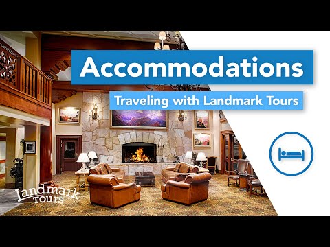 Accommodations on a Landmark Tour