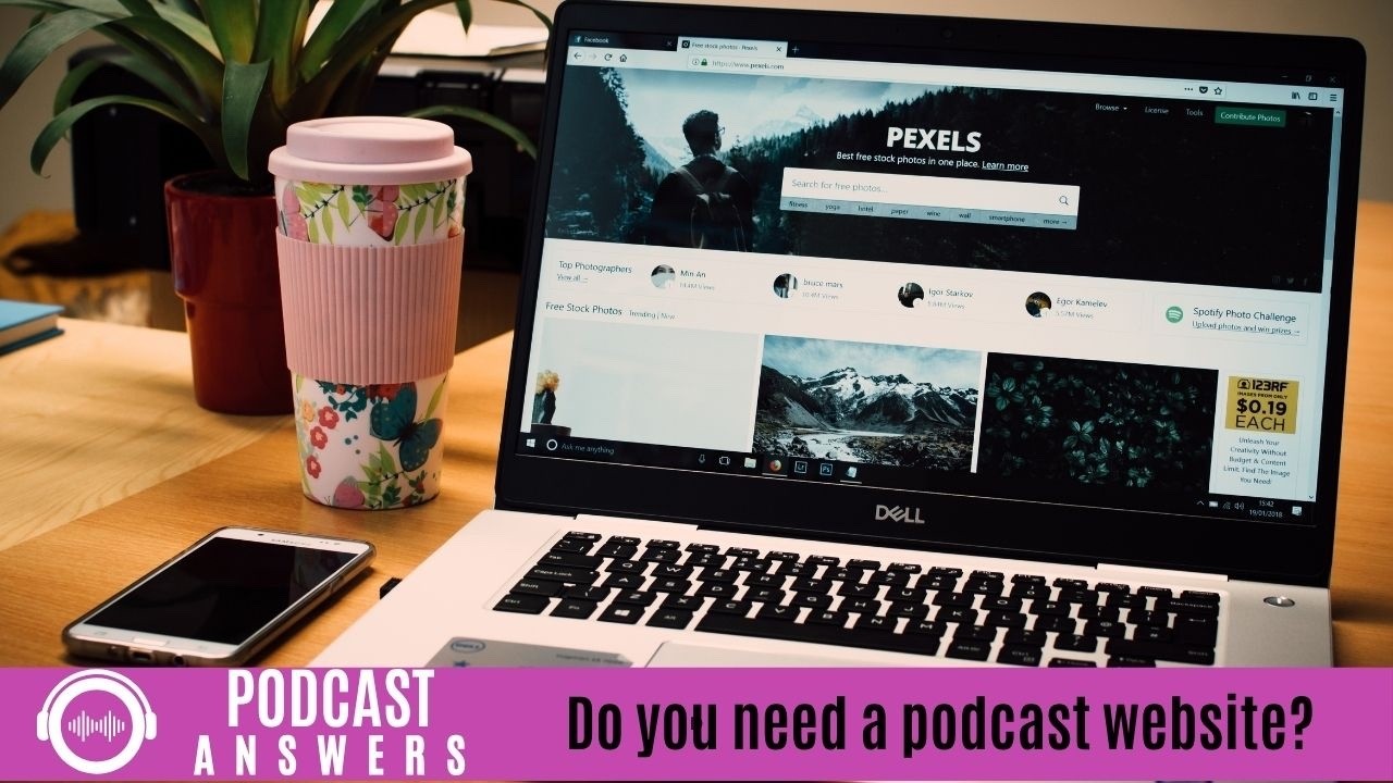 Do you need a podcast websiter?
