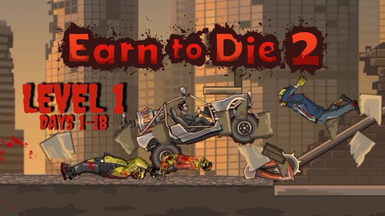 Earn to Die 2 - Level 1 Days 1-18. First upgrade car. Gameplay Walkthrough. Best android game