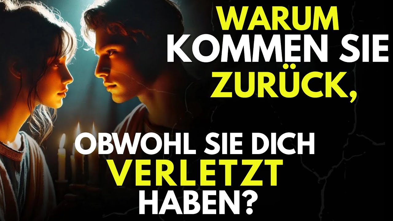 Warum sie Zurückkommen, Obwohl sie Dich Verletzt Haben? und Was Du Tun Solltest? - Stoizismus