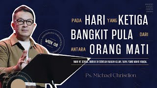 Kredo Rasuli Week 8 'Hari Yang Ketiga, Bangkit Pula Dari Antara Orang Mati' Ps. Michael Chrisdion