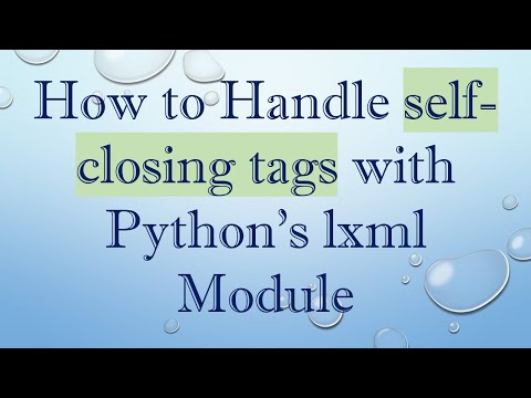 How to Handle self-closing tags with Python's lxml Module