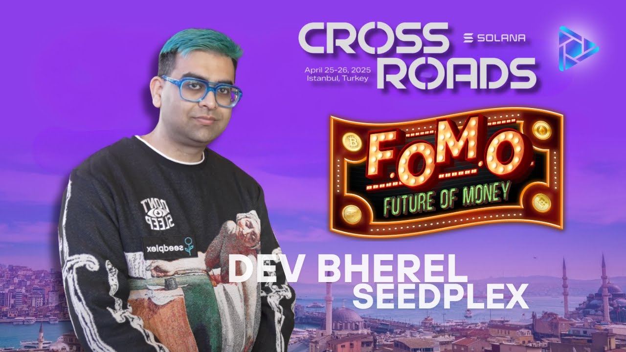 Dev Bherel Co-founder of Seedplex | Solana Crossroads Istanbul Turkey 2025!