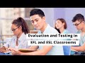 Evaluation and Testing in EFL and ESL Classrooms | ITTT | TEFL Blog