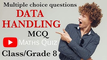 MCQ DATA HANDLING,Multiple Choice Questions and Answers,Maths Quiz,1 marks Q,CHAPTER 5,Class/Grade 8