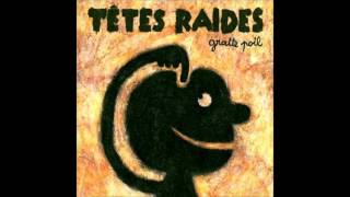 Video thumbnail of "Têtes Raides - Dépêche toi"