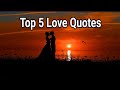 Love quotes  top 5 love quotes