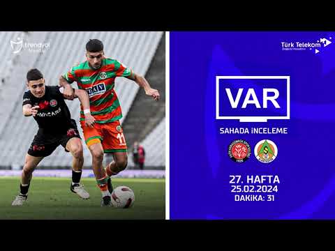 VAR–Sahada İnceleme | VavaCars Fatih Karagümrük - Corendon Alanyaspor | 27. Hafta | Dakika 31