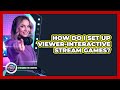 How Do I Set Up Viewer-Interactive Stream Games?