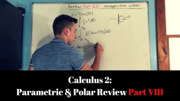 Calculus 2: Parametric & Polar Review (Part VIII)