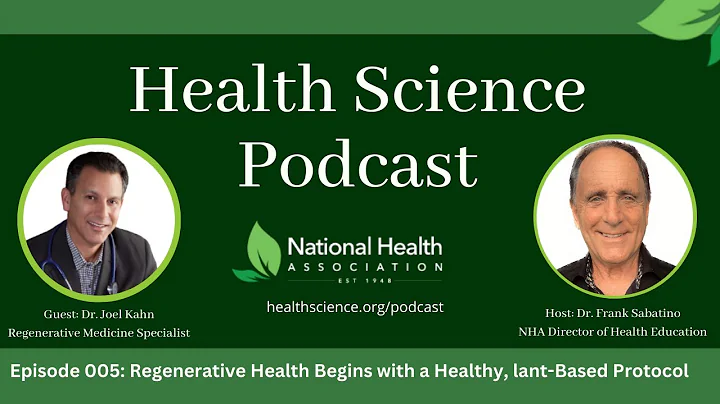 005: Regenerative Health Begins with a Healthy, Plant-Based Protocol with Dr. Joel Kahn