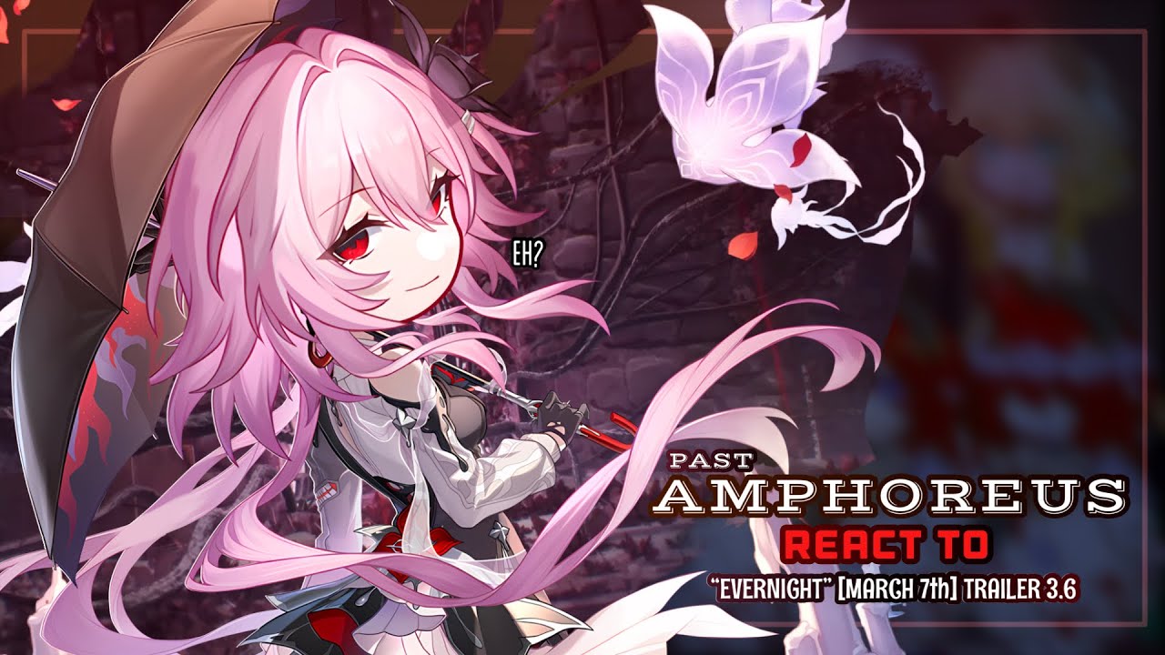 🍷✨ Past Amphoreus React to "Evernight" [March 7th] Trailer 3.6 || GL2 || Honkai Star Rail