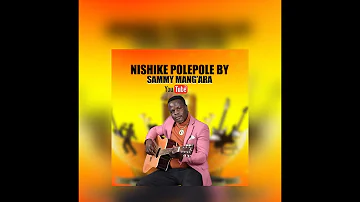 Nishike polepole by Sammy Mang'ara ft Noah Salatz