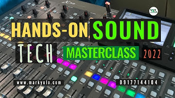 Sound Tech Masterclass 2022 | Hands-on Training | Philippines | Mark Yulo | Audio Engineering