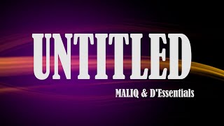 Untitled - MALIQ & D'Essentials (Minus One)