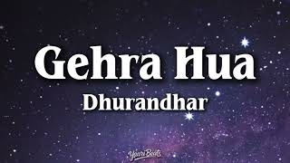 Gehra Hua - Dhurandhar | Ariiit Singh, Irshad Kamil, Shashwat Sachdev, Ranveer Singh, Sara Ariun