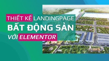Thiết Kế Landing Page BDS Với Elementor : Dự Án Peak Garden