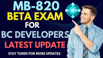 mb-820 exam update | microsoft dynamics 365 business central developer beta exam | mb820 |mb820 exam