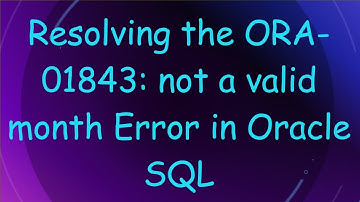 Resolving the ORA-01843: not a valid month Error in Oracle SQL