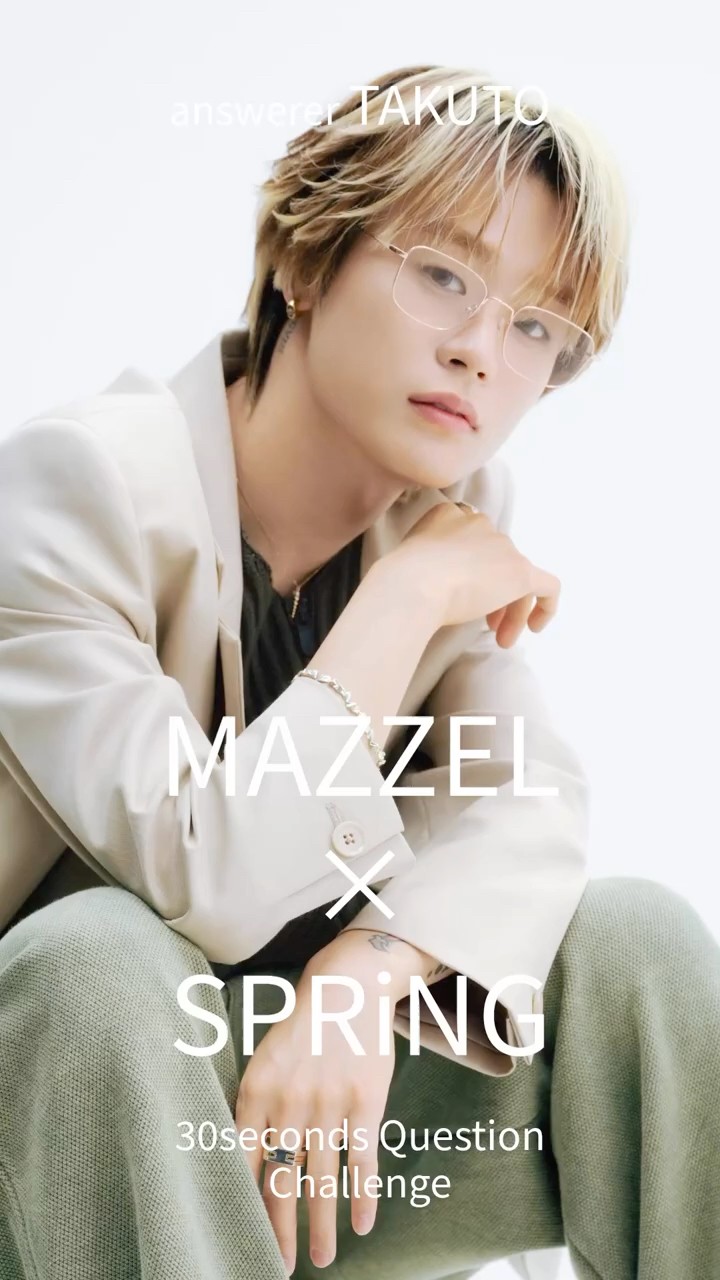TAKUTO's new nickname is Taku○○○⁉ #MAZZEL #SPRiNG May issue