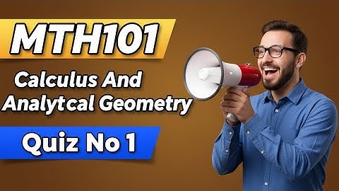 MTH101 Calculus And Analytical Geometry || Mth101 Quiz No 1 ||