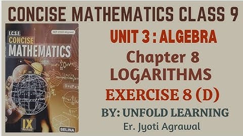 ICSE CLASS 9 || CONCISE MATHEMATICS || 2025-26 || 8. Logarithms || Exercise 8 (D) #icsemaths #maths