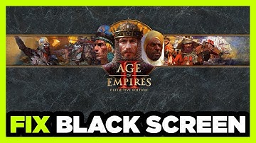 How to FIX Age of Empires 2 Black Screen!