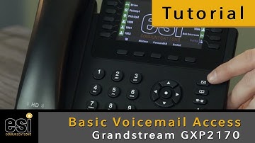 Basic Voicemail Acces - Grandstream Tutorials - ESI Communications