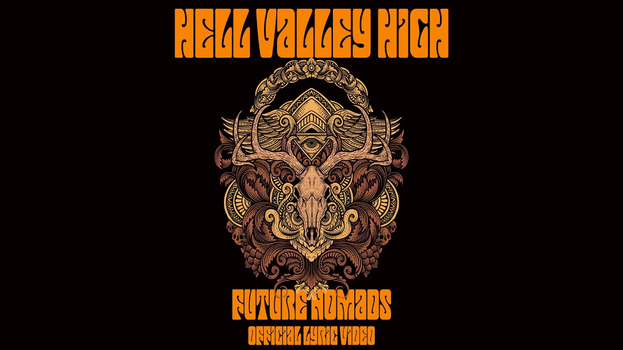 Watch HELL VALLEY HIGH - Future Nomads (Official Lyric Video) /// ARGONAUTA Records on YouTube Watch HELL VALLEY HIGH - Future Nomads (Official Lyric Video) /// ARGONAUTA Records on YouTube