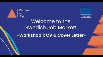 Welcome to the Swedish Job Market! Workshop 1: CV & Cover Letter