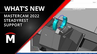 What's New in Mastercam 2022 - Steadyrest Support