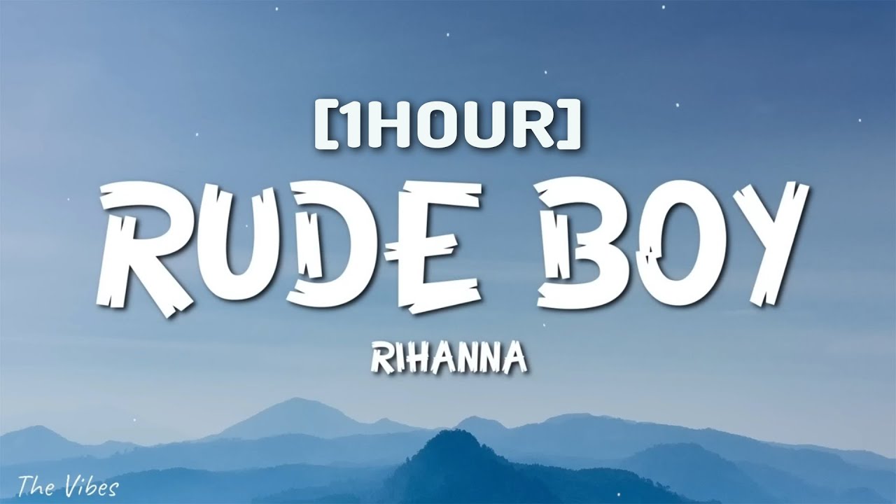 Rihanna - Rude Boy (Lyrics) [1HOUR] - YouTube Music