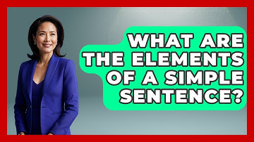What Are the Elements of a Simple Sentence? | Lexicon Lounge