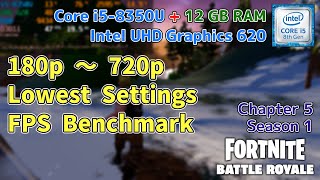 Core i5-8350U + UHD Graphics 620 | Fortnite BR Chapter 5 Season 1 | 720p Lowest Settings