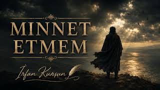 Minnet Etmem / Irfan Kurşun