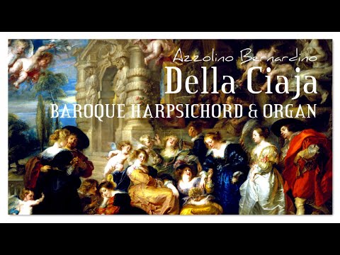 Azzolino Bernardino Della Ciaja - Baroque Harpsichord & Organ
