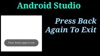Press Back Button Again To Exit | Android Studio Tutorial