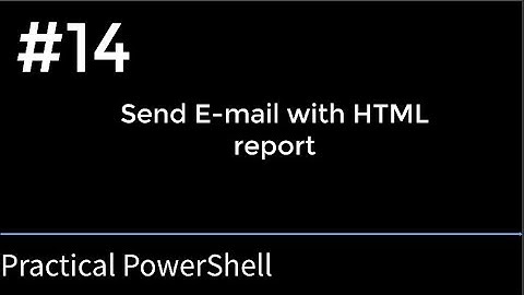 PowerShell - Send Email using SMTP and Outlook