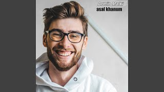 Asal Khanum - Armin Malki