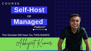 Self-Host or Managed Platform This Decision Will Save You Thousands