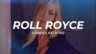 Watch Standly  Katteyes Roll Royce video