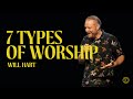 7 types of worship  will hart